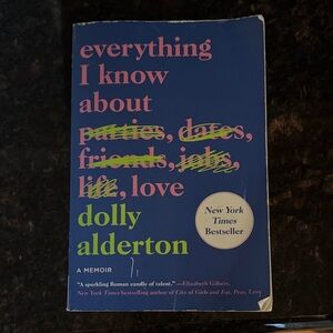 Everything I Know About Love Book by Dolly Alderton
